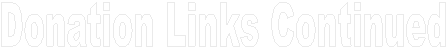 &nbsp;Donation Links Continued