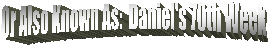 Or Also Known As:  Daniel's 70th Week
