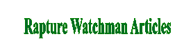 Rapture Watchman Articles