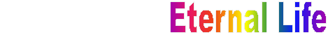                                                                                                               Eternal Life