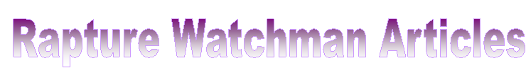 Rapture Watchman Articles