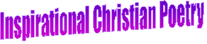 Inspirational Christian Poetry