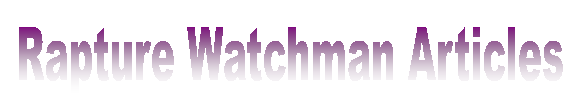 Rapture Watchman Articles