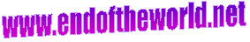 www.endoftheworld.net 