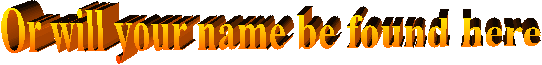 Or will your name be found here